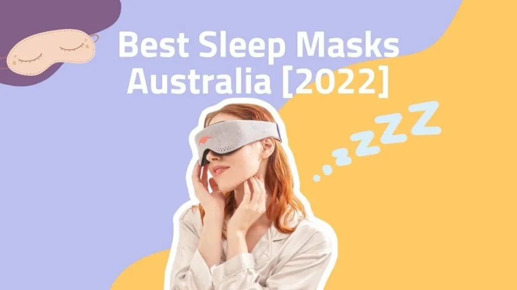 Best Sleep Masks Australia in 2025 - Block Out Light And Sleep Better At Night 1 Best Sleep Masks Australia Best Picks, Best Wearables